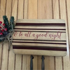 Striped Wooden Cutting Board with Red Script - "& to all a good night"